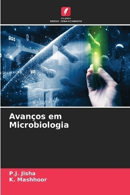 Avanços em Microbiologia - P J Jisha, K Mashhoor