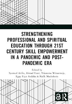 Strengthening Professional and Spiritual Education through 21st Century Skill Empowerment in a Pandemic and Post-Pandemic Era - 