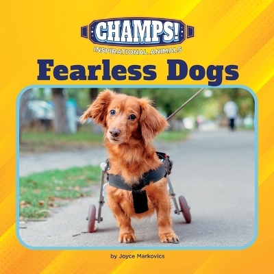 Fearless Dogs - Joyce L Markovics