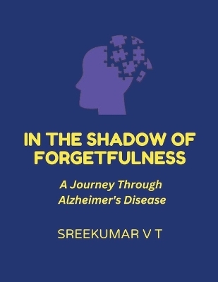 In the Shadow of Forgetfulness - V T Sreekumar