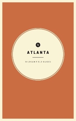 Wildsam Field Guides: Atlanta - 