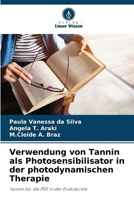 Verwendung von Tannin als Photosensibilisator in der photodynamischen Therapie - Paula Vanessa da Silva, Angela T Araki, M Cleide A Braz