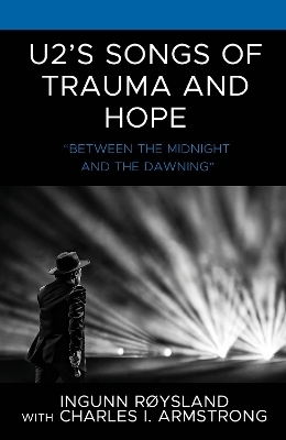 U2’s Songs of Trauma and Hope - Ingunn Røysland