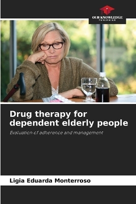 Drug therapy for dependent elderly people - L�gia Eduarda Monterroso