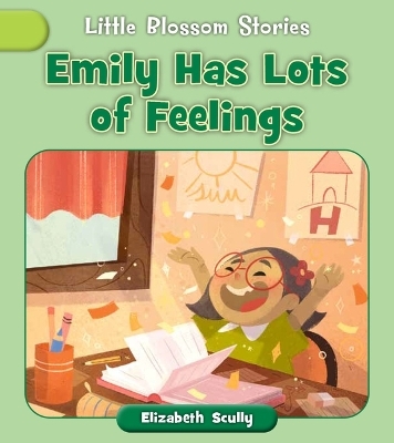 Emily Has Lots of Feelings - Elizabeth Scully