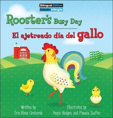 Rooster's Busy Day / El Ajetreado Día del Gallo - Erin Rose Grobarek