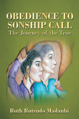 Obedience to Sonship Call -  Ruth Rutendo Madanhi