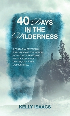 40 Days in the Wilderness - Kelly Isaacs