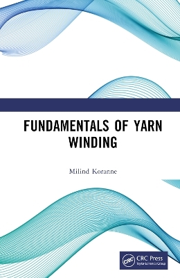 Fundamentals of Yarn Winding - Milind Koranne