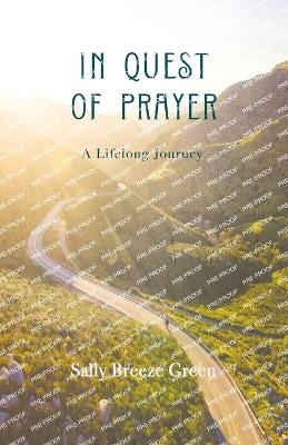 In Quest of Prayer - Sally Breeze Green