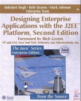 Designing Enterprise Applications with the J2EE™ Platform - Singh, Inderjeet; Stearns, Beth; Johnson, Mark; Enterprise Team, The