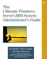 The Ultimate Windows Server 2003 System Administrator's Guide - Williams, Robert; Walla, Mark