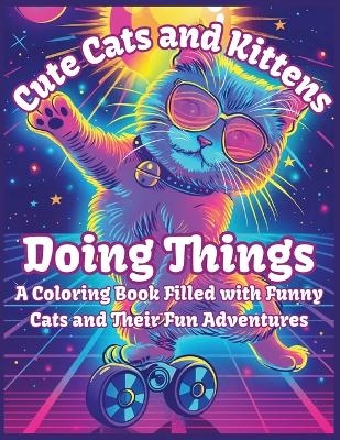 Cute Cats and Kittens Doing Things - Mindful Coloring