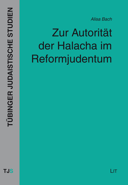 Zur Autorität der Halacha im Reformjudentum - Alisa Bach