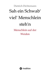 Sah ein Schwab' viel' Menschlein steh'n - Dietrich Dichtemann