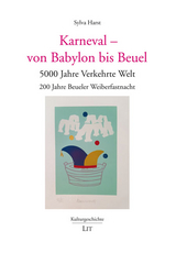 Karneval - von Babylon bis Beuel - Sylva Harst