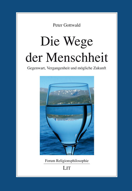 Die Wege der Menschheit - Peter Gottwald