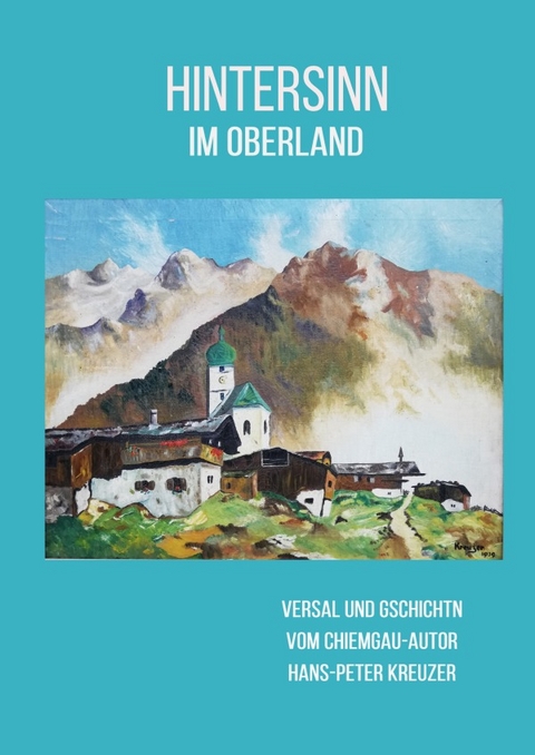 HINTERSINN IM OBERLAND - Hans-Peter Kreuzer