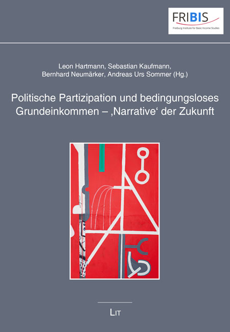 Politische Partizipation und bedingungsloses Grundeinkommen – 'Narrative' der Zukunft / Political Participation and Universal Basic Income – 'Narratives' of the Future