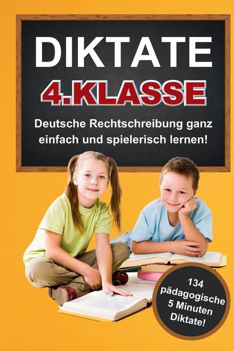 Das gezielte Rechtschreibtraining für zu Hause! Diktate 4. Klasse - 134 Übungsdiktate Lernen mit Spaß! - S&amp Inspirations Lounge;  L