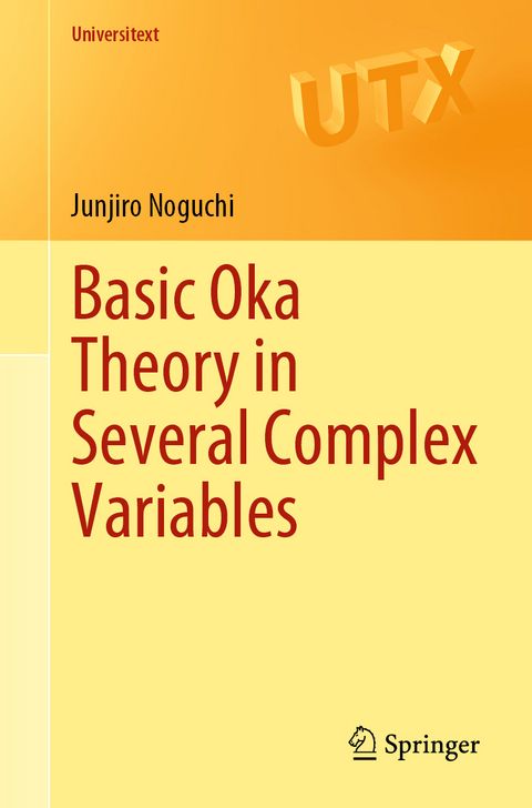 Basic Oka Theory in Several Complex Variables - Junjiro Noguchi