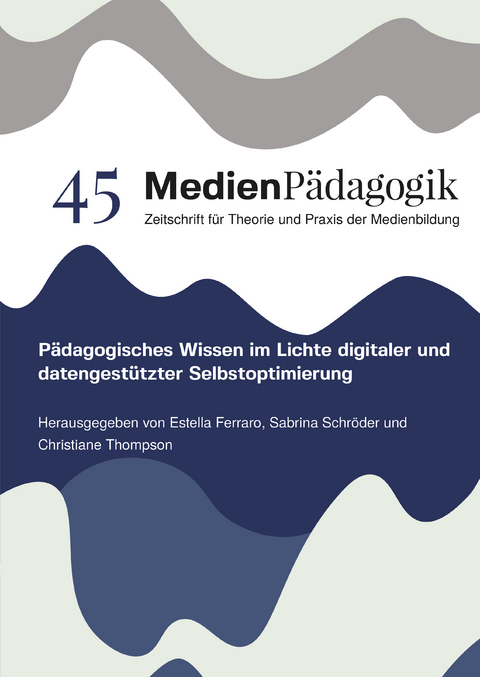 Pädagogisches Wissen im Lichte digitaler und datengestützter Selbstoptimierung - 