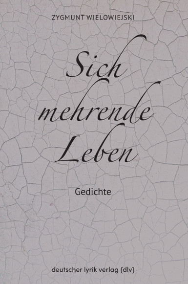 Sich mehrende Leben - Zygmunt Wielowiejski