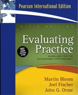 Evaluating Practice - Bloom, Martin; Fischer, Joel; Orme, John G.