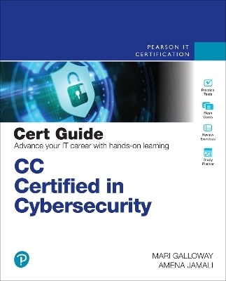 CC Certified in Cybersecurity Cert Guide - Mari Galloway, Amena Jamali