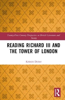 Reading Richard III and the Tower of London - Kristen Deiter