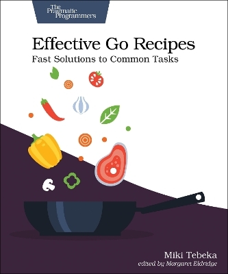 Effective Go Recipes - Miki Tebeka