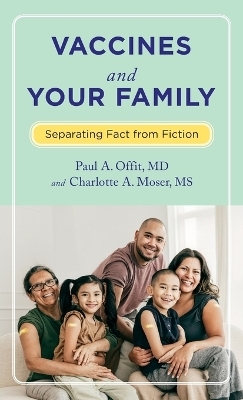 Vaccines and Your Family - Paul Offit, Charlotte Moser