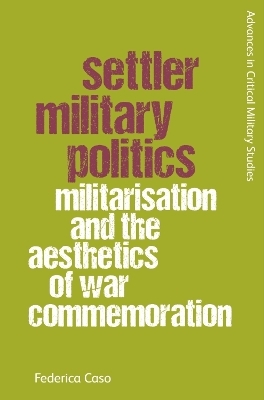 Settler Military Politics -  Federica Caso