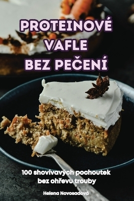 Proteinové Vafle Bez PeČení -  Helena Novosadová