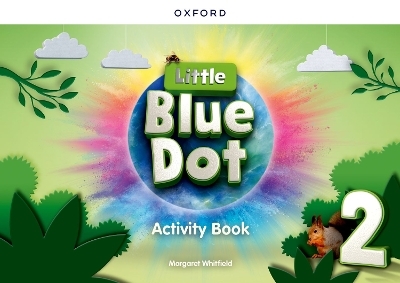 Little Blue Dot: Level 2: Activity Book - Margaret Whitfield