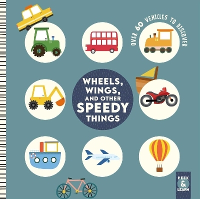 Wheels, Wings, and Other Speedy Things - Rebecca Weerasakera