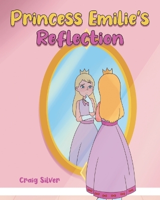 Princess Emilie's Reflection - Craig Silver