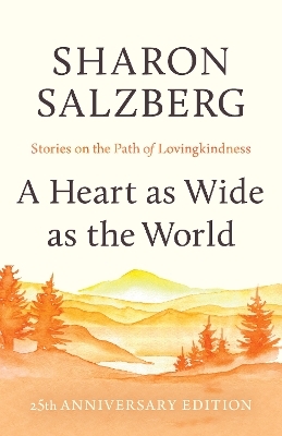 A Heart as Wide as the World - Sharon Salzberg