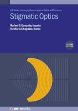 Stigmatic Optics (Second Edition) - González-Acuña, Rafael G; Chaparro-Romo, Héctor A