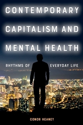 Contemporary Capitalism and Mental Health -  Conor Heaney