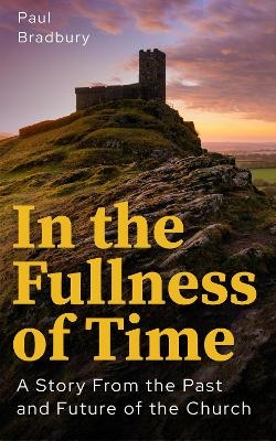 In the Fullness of Time - Paul Bradbury