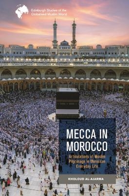 Mecca in Morocco -  Kholoud Al-Ajarma