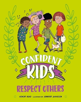 Confident Kids!: Respect Others - Honor Head