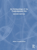 An Archaeology of the Contemporary Era - Gonzalez-Ruibal, Alfredo