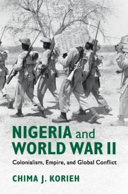 Nigeria and World War II - Chima J. Korieh