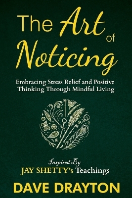 The art of Noticing Inspired By Jay Shetty - Dave Drayton