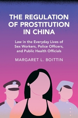 The Regulation of Prostitution in China - Margaret L. Boittin