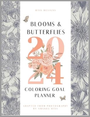 Blooms and Butterflies Fine Line Coloring Book Goal Planner - Amanda Otis