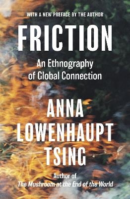 Friction - Anna Lowenhaupt Tsing