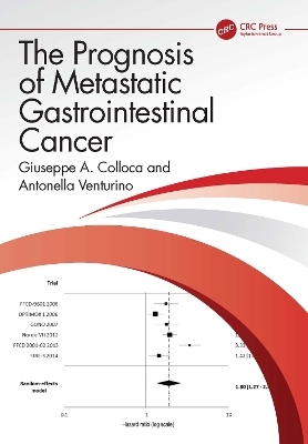 The Prognosis of Metastatic Gastrointestinal Cancer - Giuseppe A. Colloca, Antonella Venturino